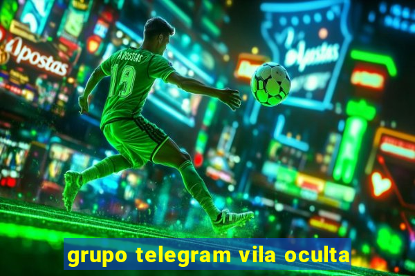 grupo telegram vila oculta